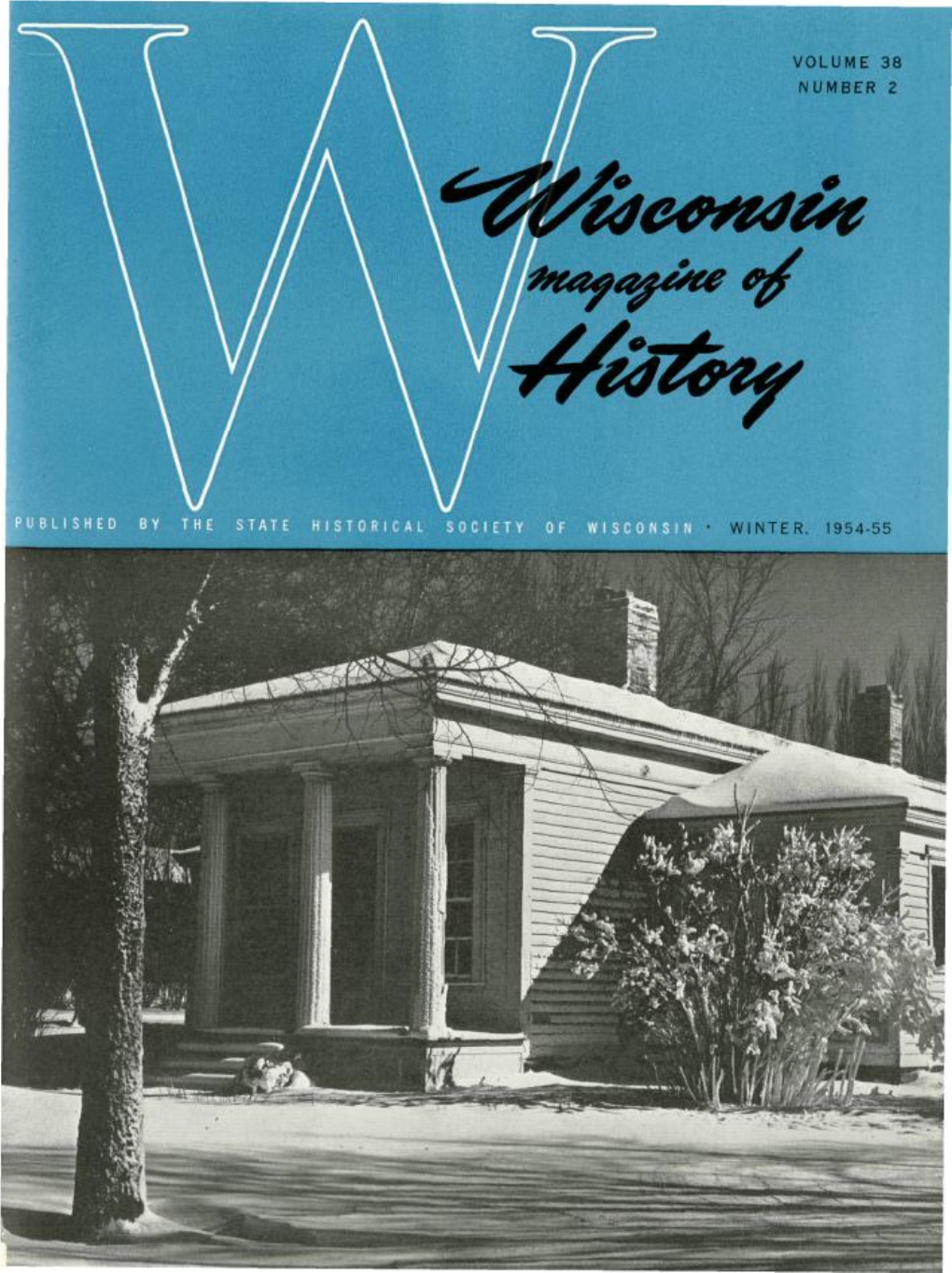 5^^Ife Porticoed and Clapboarded, the Benjamin Church House Observed the Rugged Life of Early Milwaukee from Its Fourth Street Site