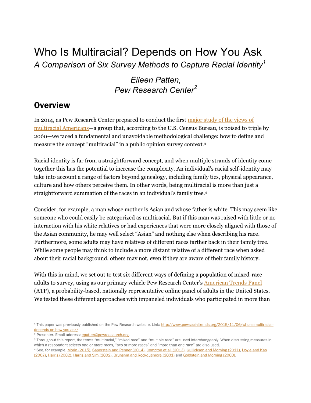 Who Is Multiracial? Depends on How You Ask a Comparison of Six Survey Methods to Capture Racial Identity1 Eileen Patten, Pew Research Center2 Overview