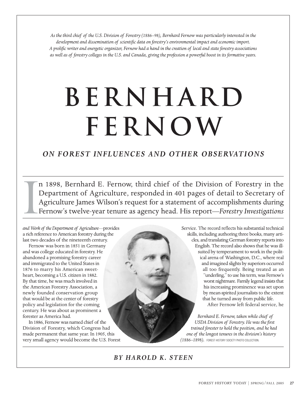 Bernhard Fernow Was Particularly Interested in the Development and Dissemination of Scientiﬁc Data on Forestry’S Environmental Impact and Economic Import