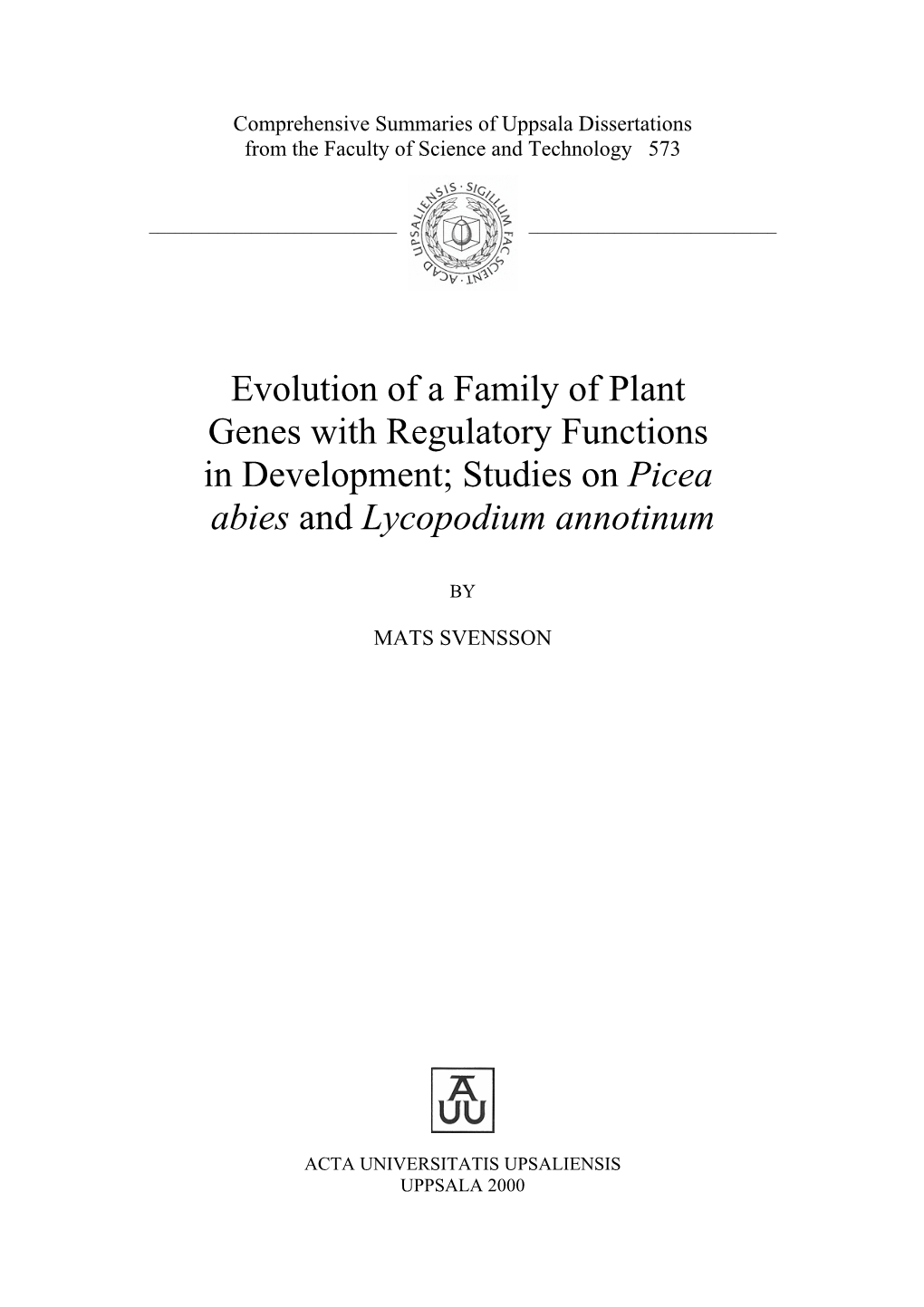 Evolution of a Family of Plant Genes with Regulatory Functions in Development; Studies on Picea Abies and Lycopodium Annotinum