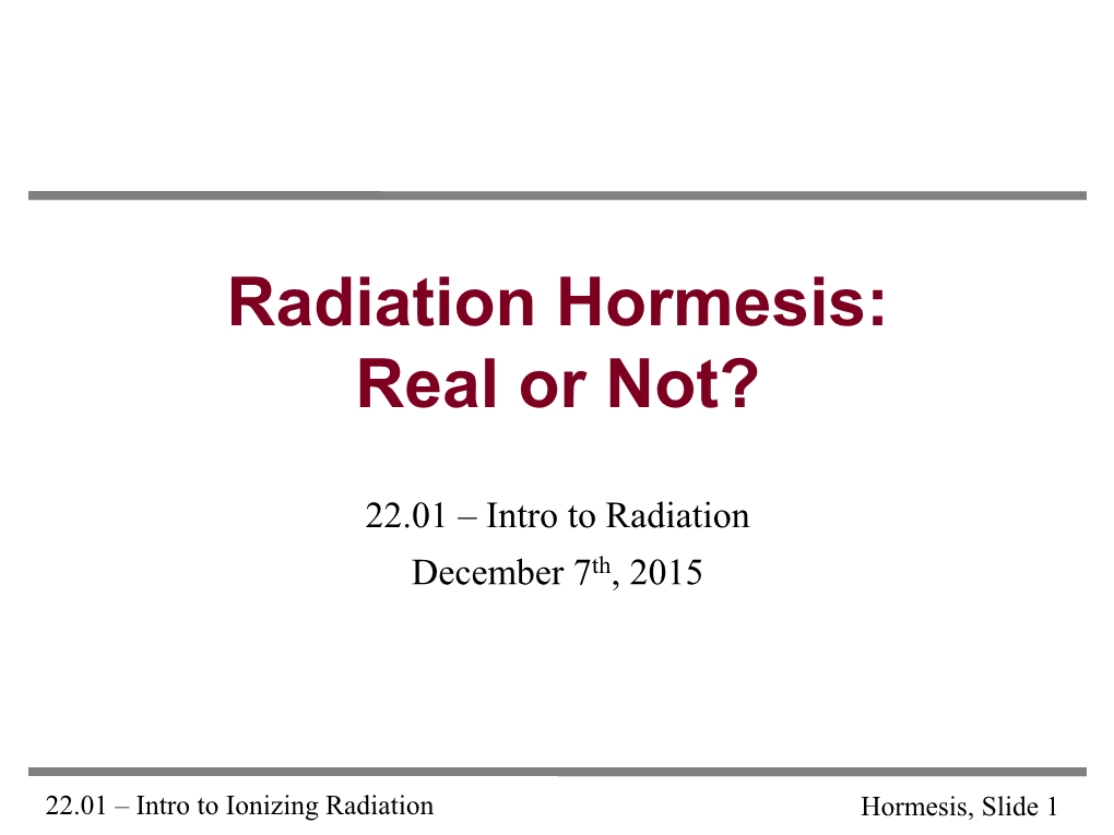 Radiation Hormesis: Real Or Not? (PDF)