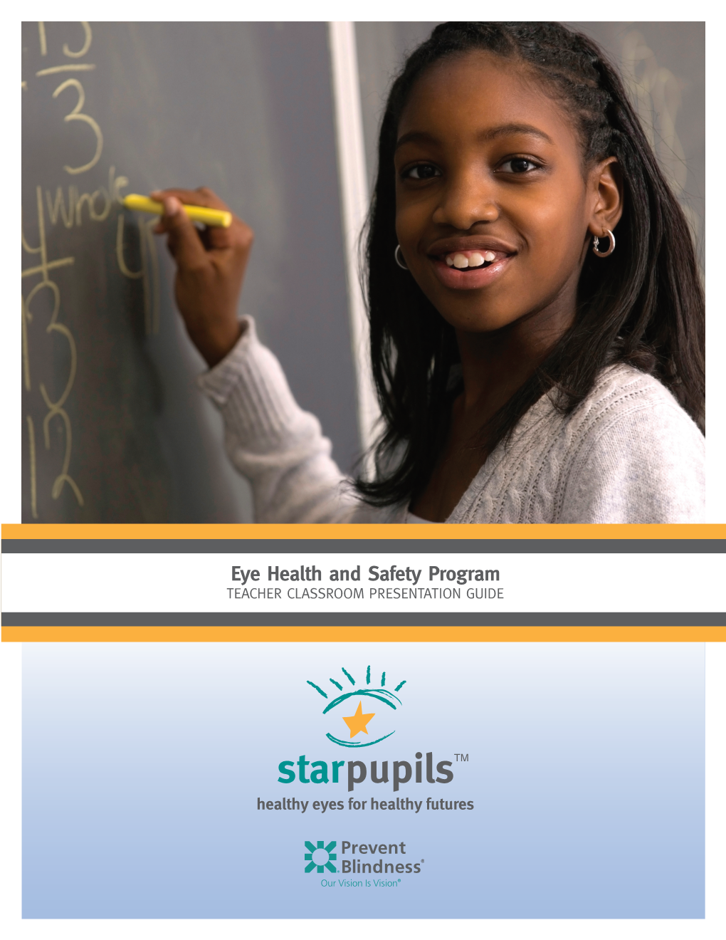 Eye Health and Safety Program TEACHER CLASSROOM PRESENTATION GUIDE Eye Health and Safety Program