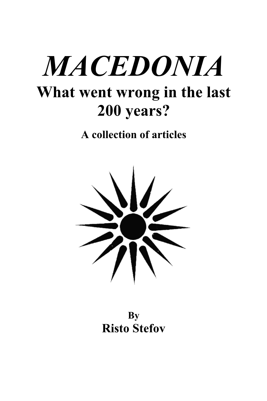 MACEDONIA What Went Wrong in the Last 200 Years?