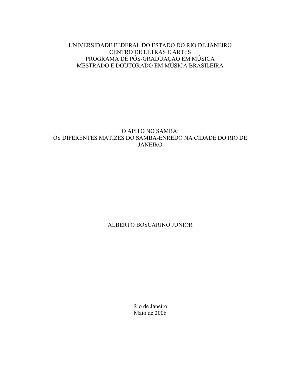 Universidade Federal Do Estado Do Rio De Janeiro Centro De Letras E Artes Programa De Pós-Graduação Em Música Mestrado E Doutorado Em Música Brasileira