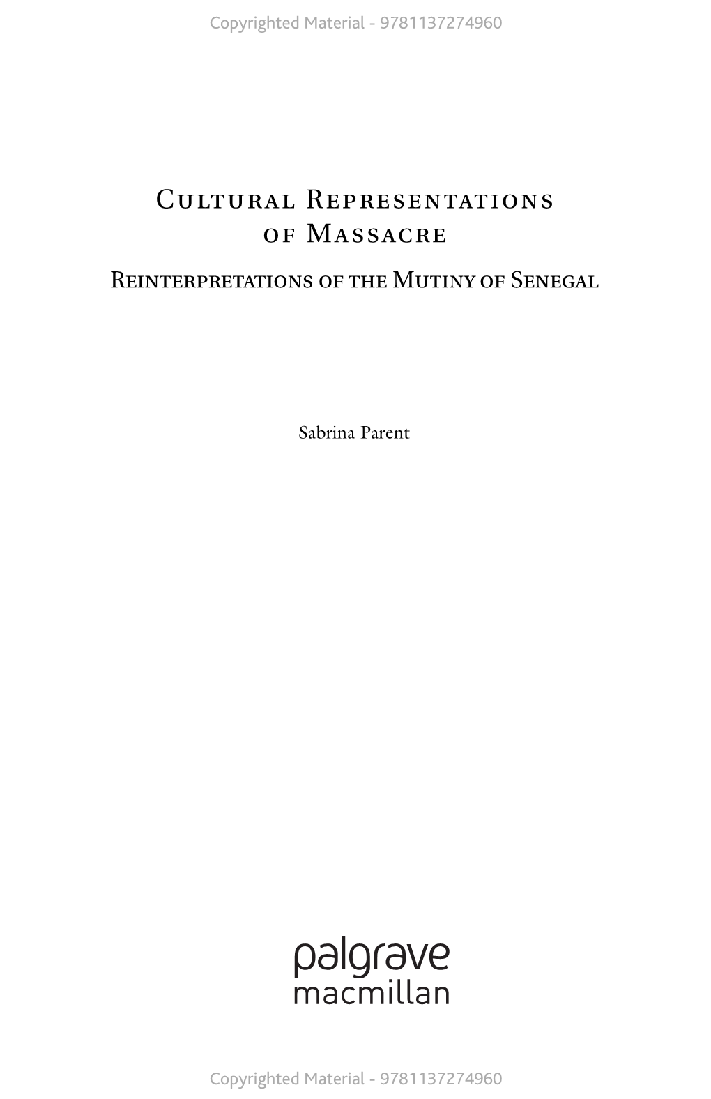 Cultural Representations of Massacre Reinterpretations of the Mutiny of Senegal