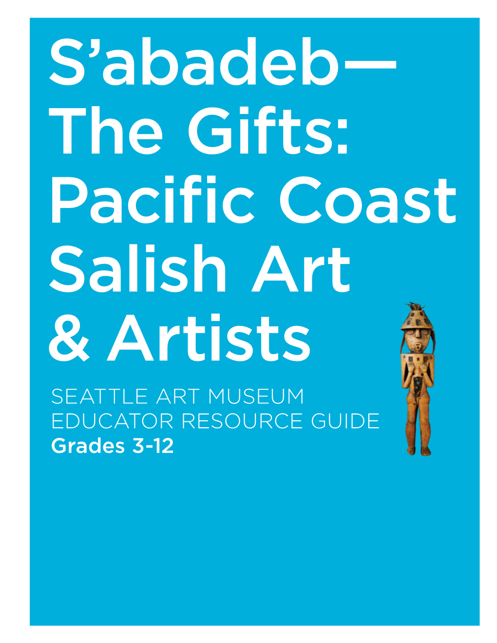 Pacific Coast Salish Art and Artists: Educator Resource Guide