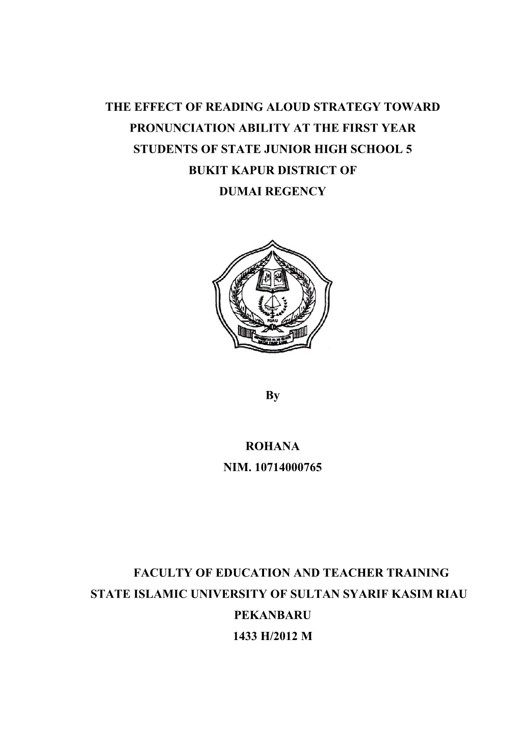 The Effect of Reading Aloud Strategy Toward Pronunciation Ability at the First Year Students of State Junior High School 5 Bukit Kapur District of Dumai Regency