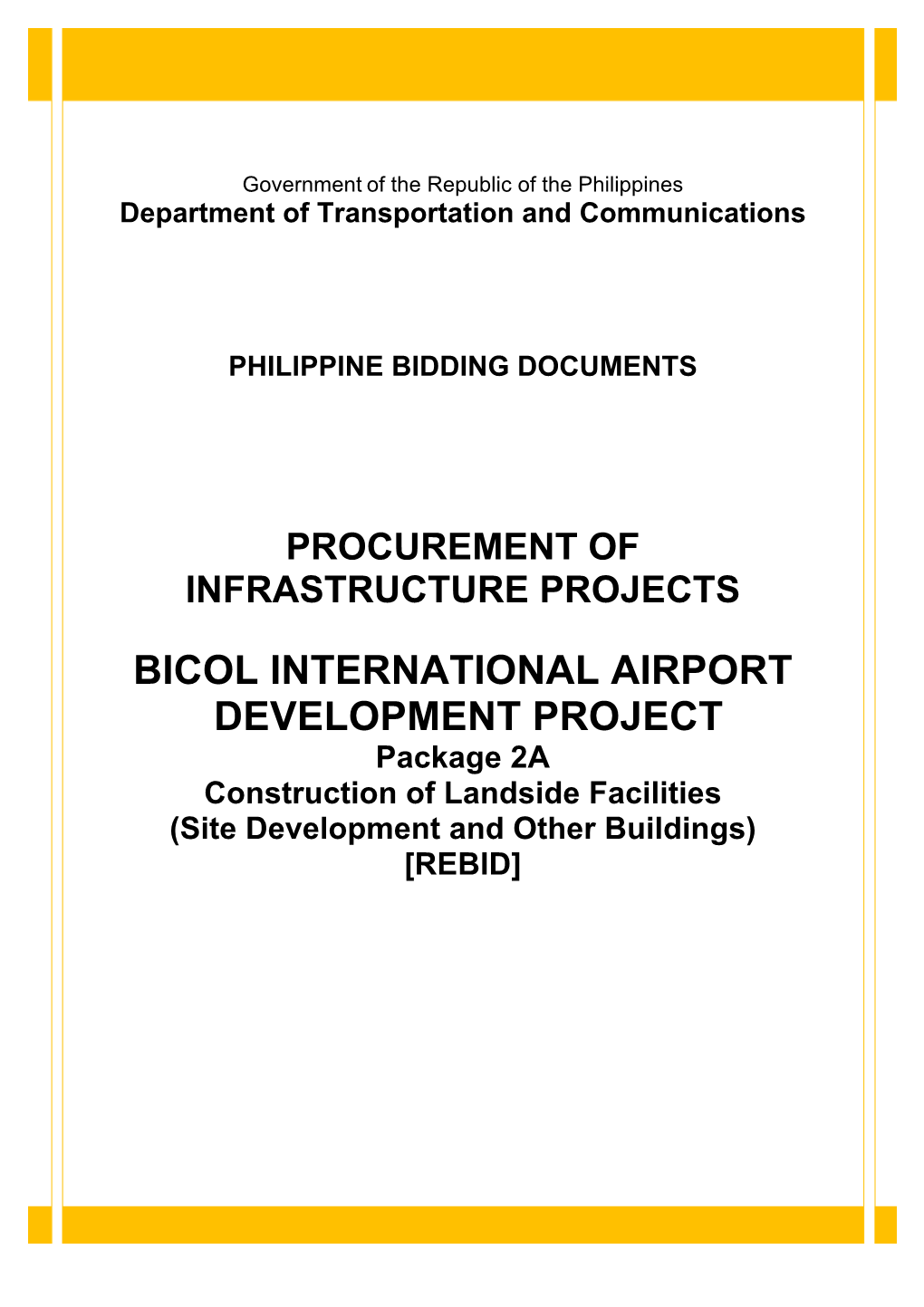 BICOL)INTERNATIONAL)AIRPORT) )DEVELOPMENT)PROJECT) Package)2A! Construction)Of)Landside)Facilities) (Site)Development)And)Other)Buildings)) [REBID]! ! ) ) ) ) ) )