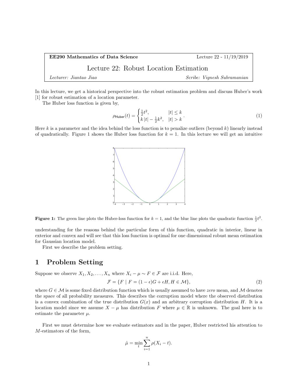 Lecture 22 - 11/19/2019 Lecture 22: Robust Location Estimation Lecturer: Jiantao Jiao Scribe: Vignesh Subramanian