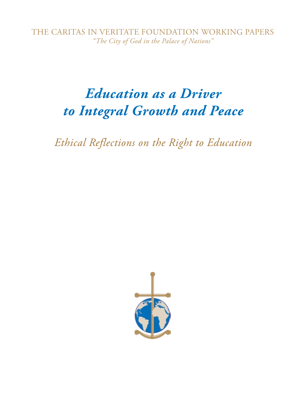 Education As a Driver to Integral Growth and Peace