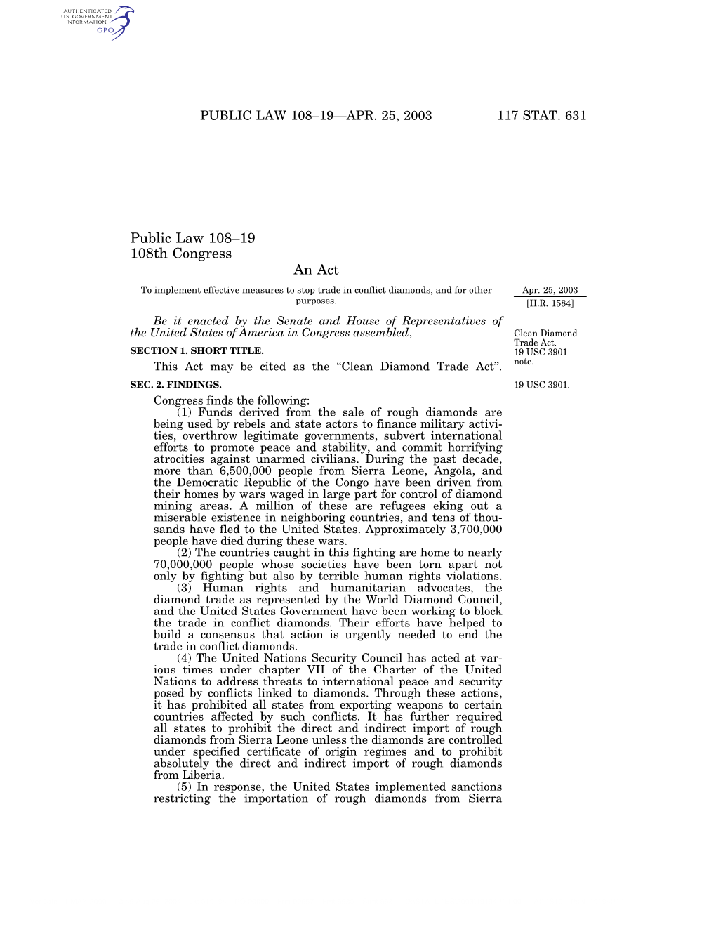 Public Law 108–19 108Th Congress an Act to Implement Effective Measures to Stop Trade in Conflict Diamonds, and for Other Apr