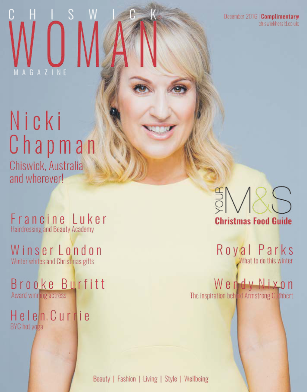 Chiswick Woman Magazine | December 2016 | Chiswickherald.Co.Uk | @Chiswickandkew 1 Dear Readers
