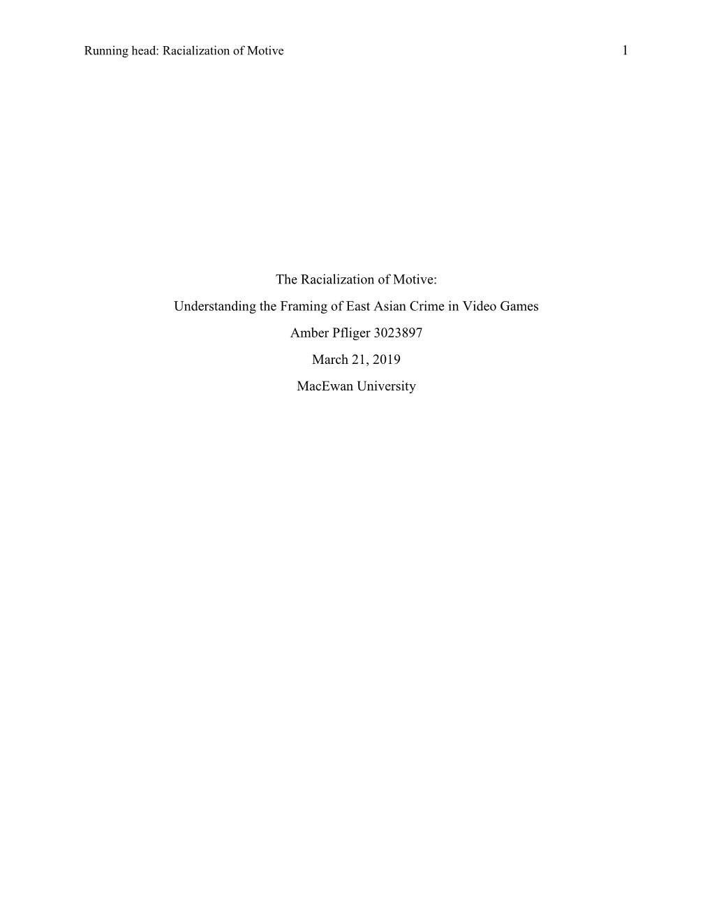 Understanding the Framing of East Asian Crime in Video Games Amber Pfliger 3023897 March 21, 2019 Macewan University