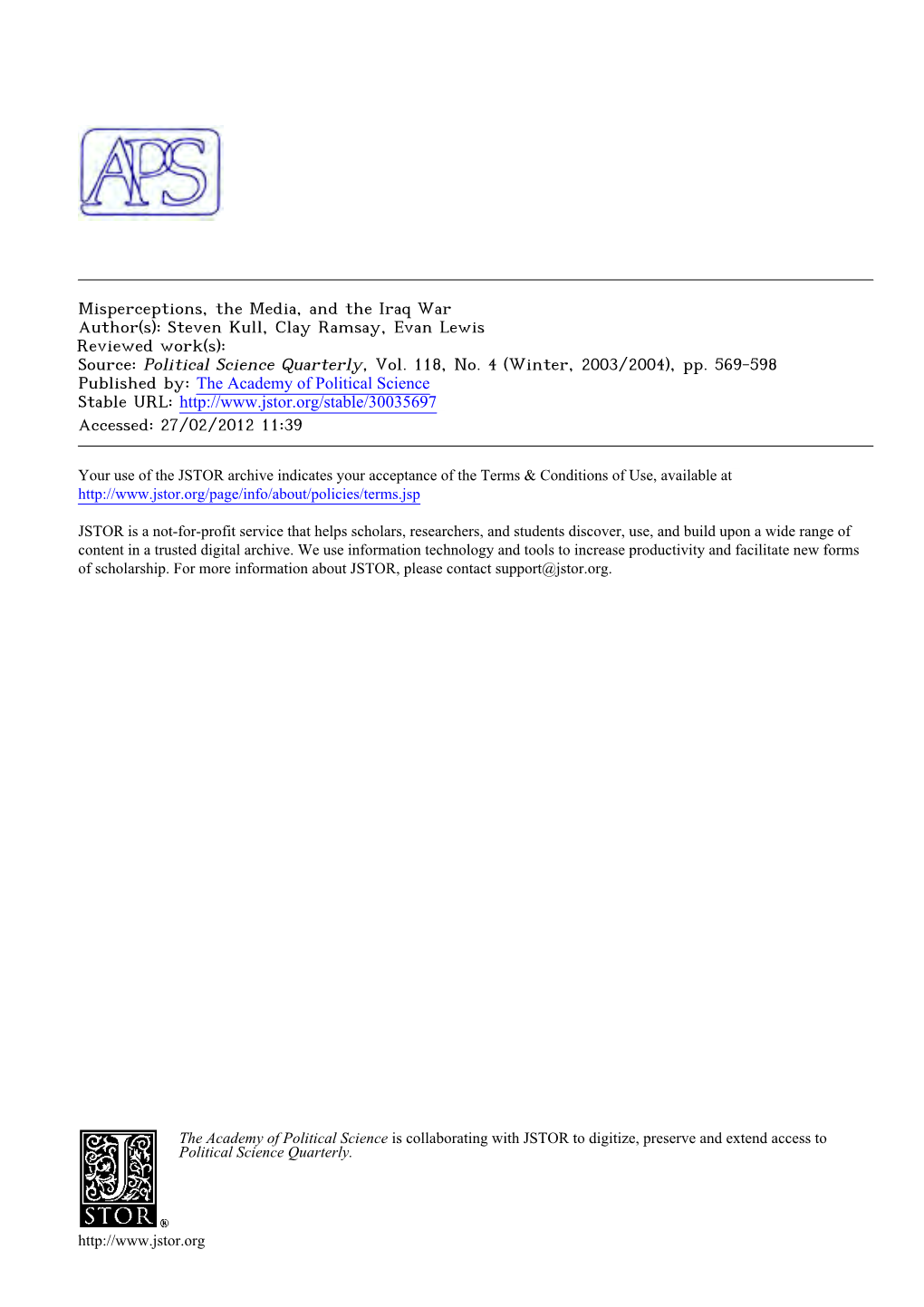 Misperceptions, the Media, and the Iraq War Author(S): Steven Kull, Clay Ramsay, Evan Lewis Reviewed Work(S): Source: Political Science Quarterly, Vol