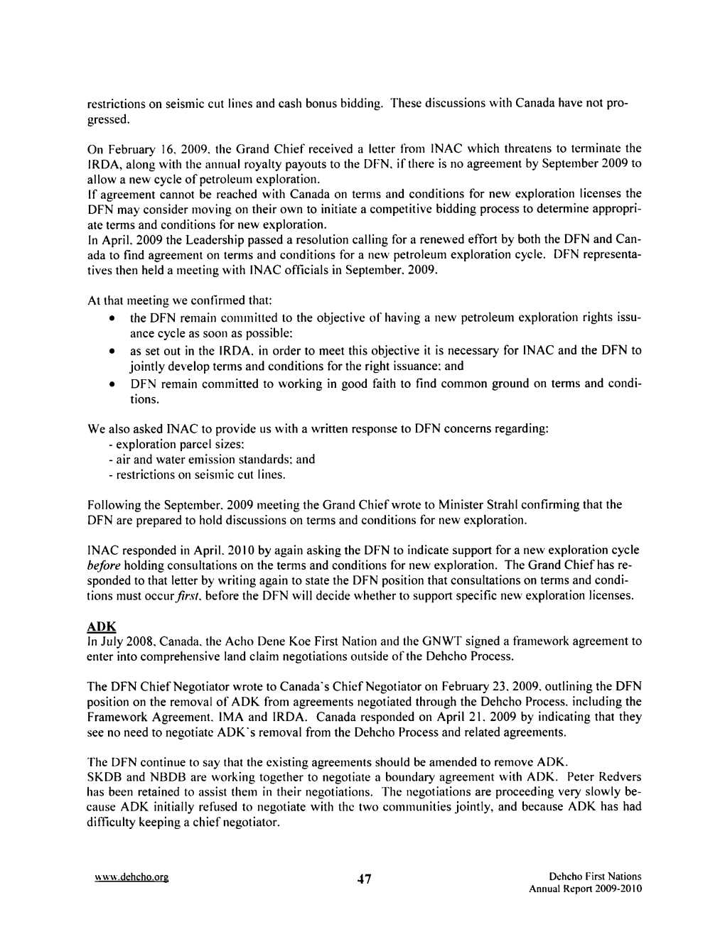 Restrictions on Seismic Cut Lines and Cash Bonus Bidding. These Discussions with Canada Have Not Pro Gressed