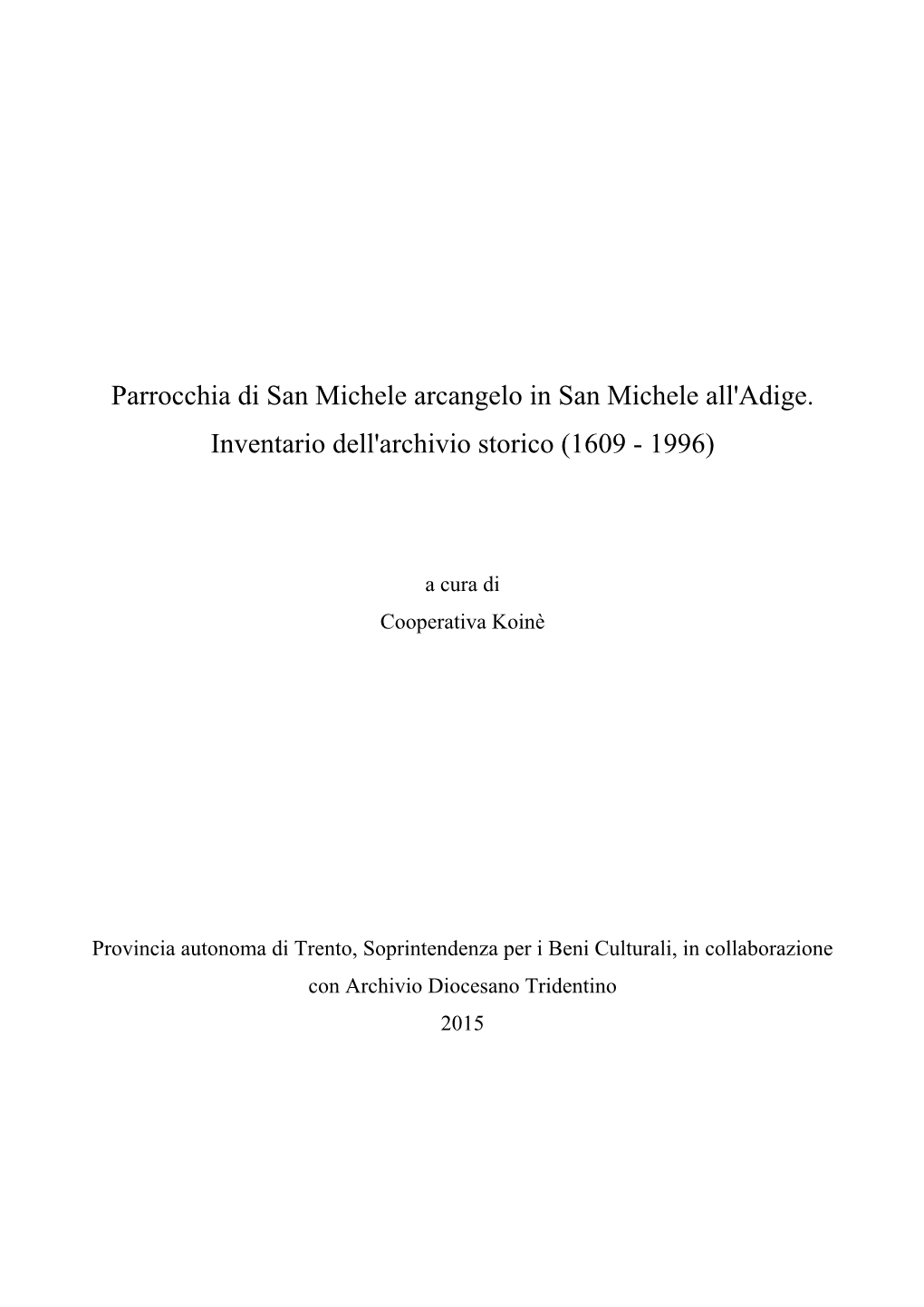 Parrocchia Di San Michele Arcangelo in San Michele All'adige. Inventario Dell'archivio Storico (1609 - 1996)