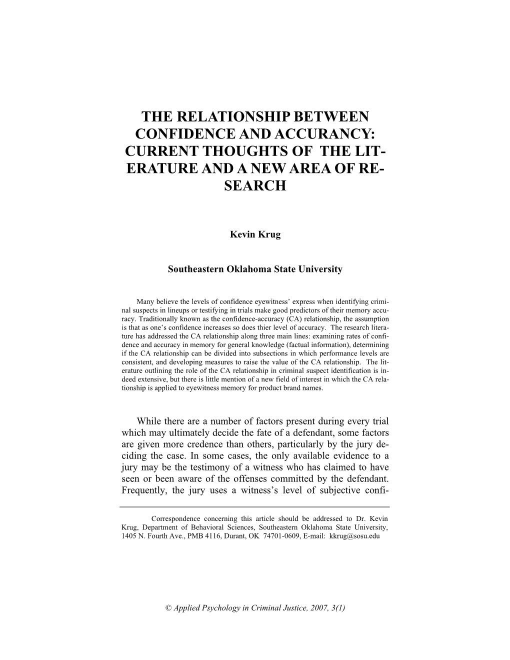 The Relationship Between Confidence and Accuracy: Current Thoughts of the Literature and a New Area of Research [Electronic Version]