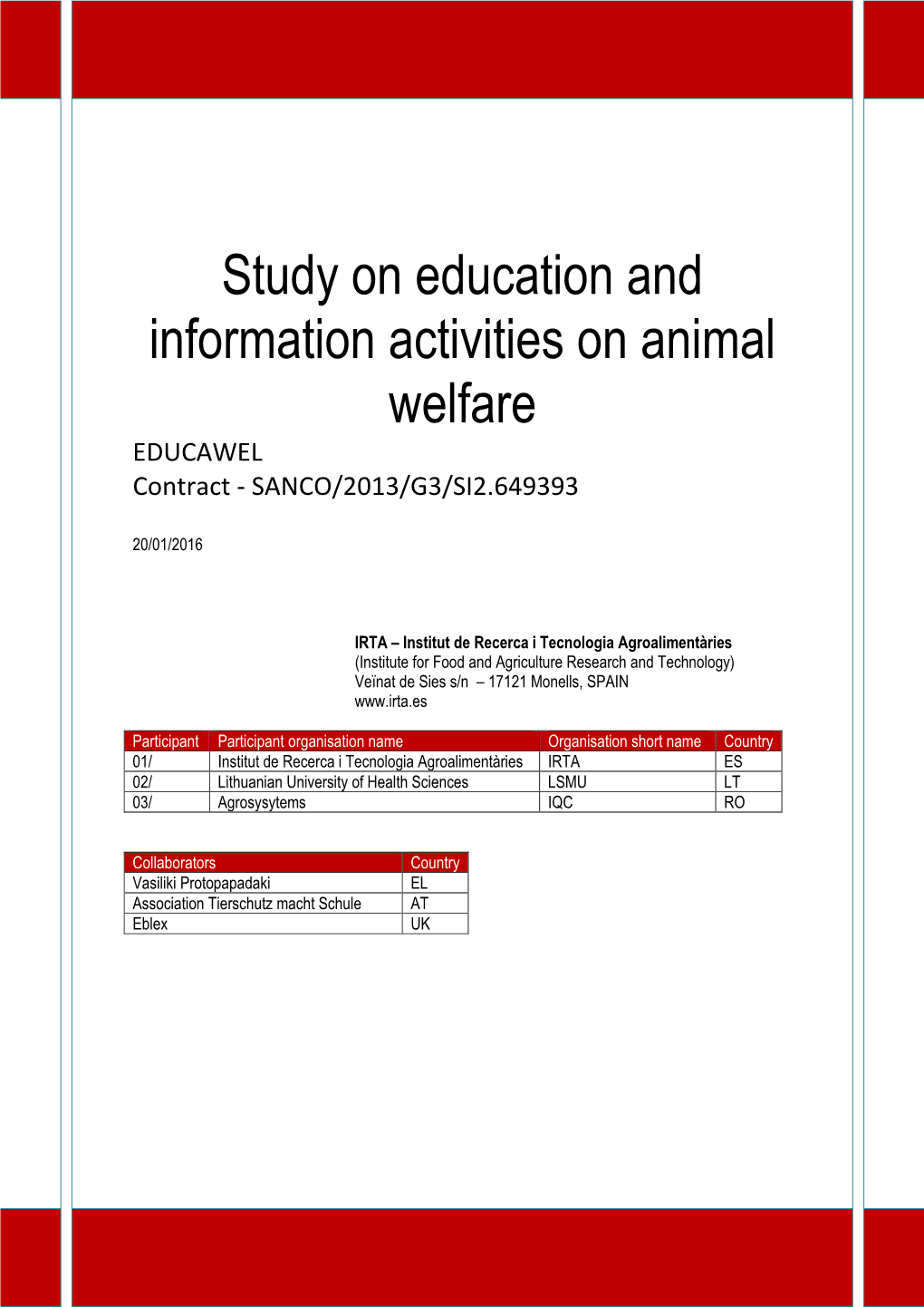 Study on Education and Information Activities on Animal Welfare EDUCAWEL Contract - SANCO/2013/G3/SI2.649393