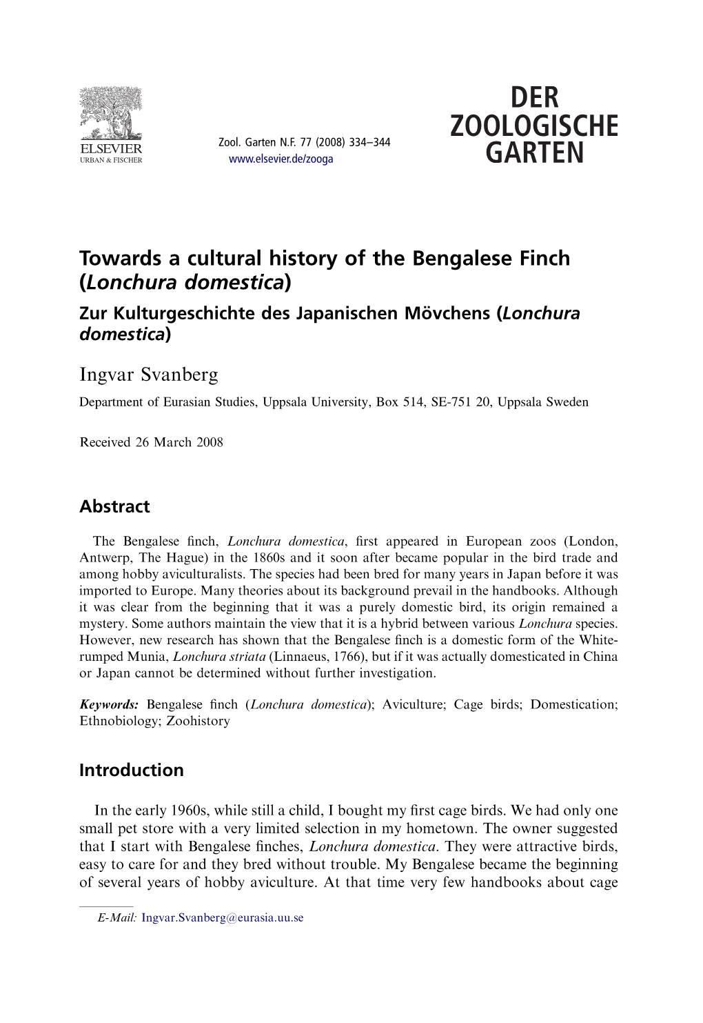 Towards a Cultural History of the Bengalese Finch (Lonchura Domestica) Zur Kulturgeschichte Des Japanischen Mo¨ Vchens (Lonchura Domestica)
