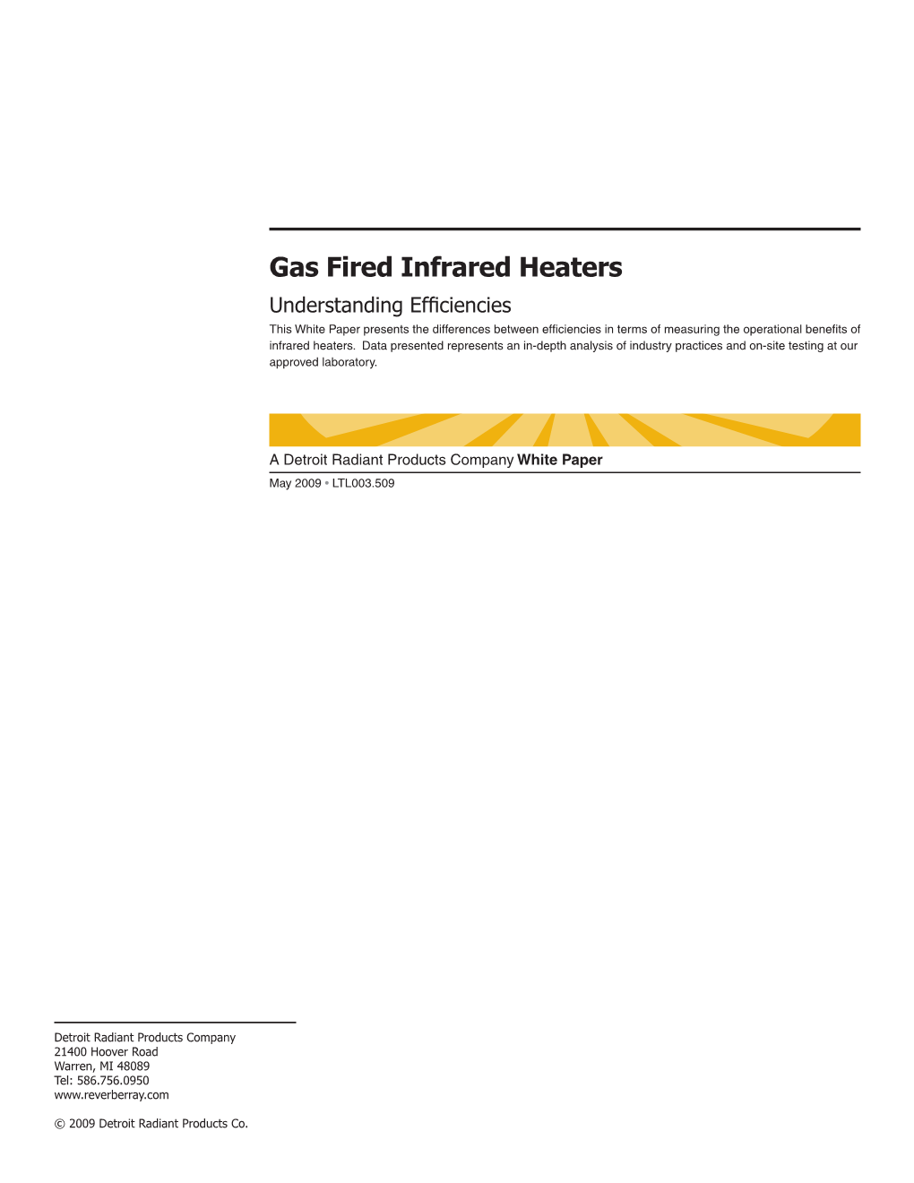 Gas Fired Infrared Heaters Have Three Items to Create 1) Combustion of the Fuel Gas