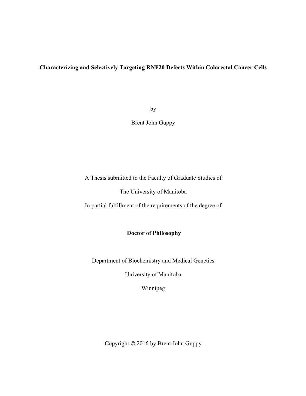 Characterizing and Selectively Targeting RNF20 Defects Within Colorectal Cancer Cells by Brent John Guppy a Thesis Submitted To