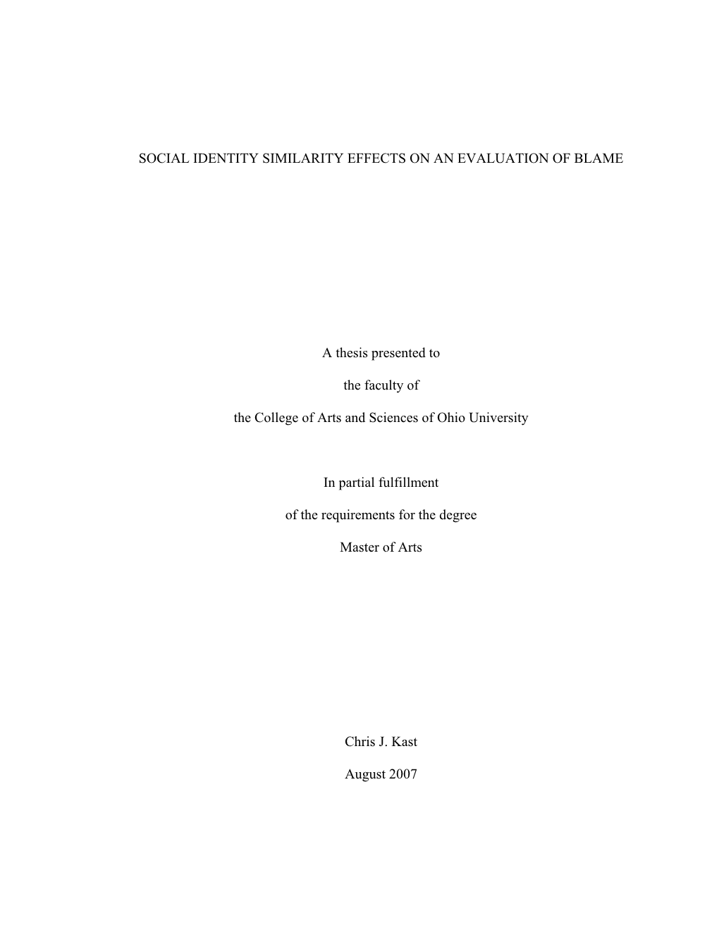 SOCIAL IDENTITY SIMILARITY EFFECTS on an EVALUATION of BLAME a Thesis Presented to the Faculty of the College of Arts and Scien