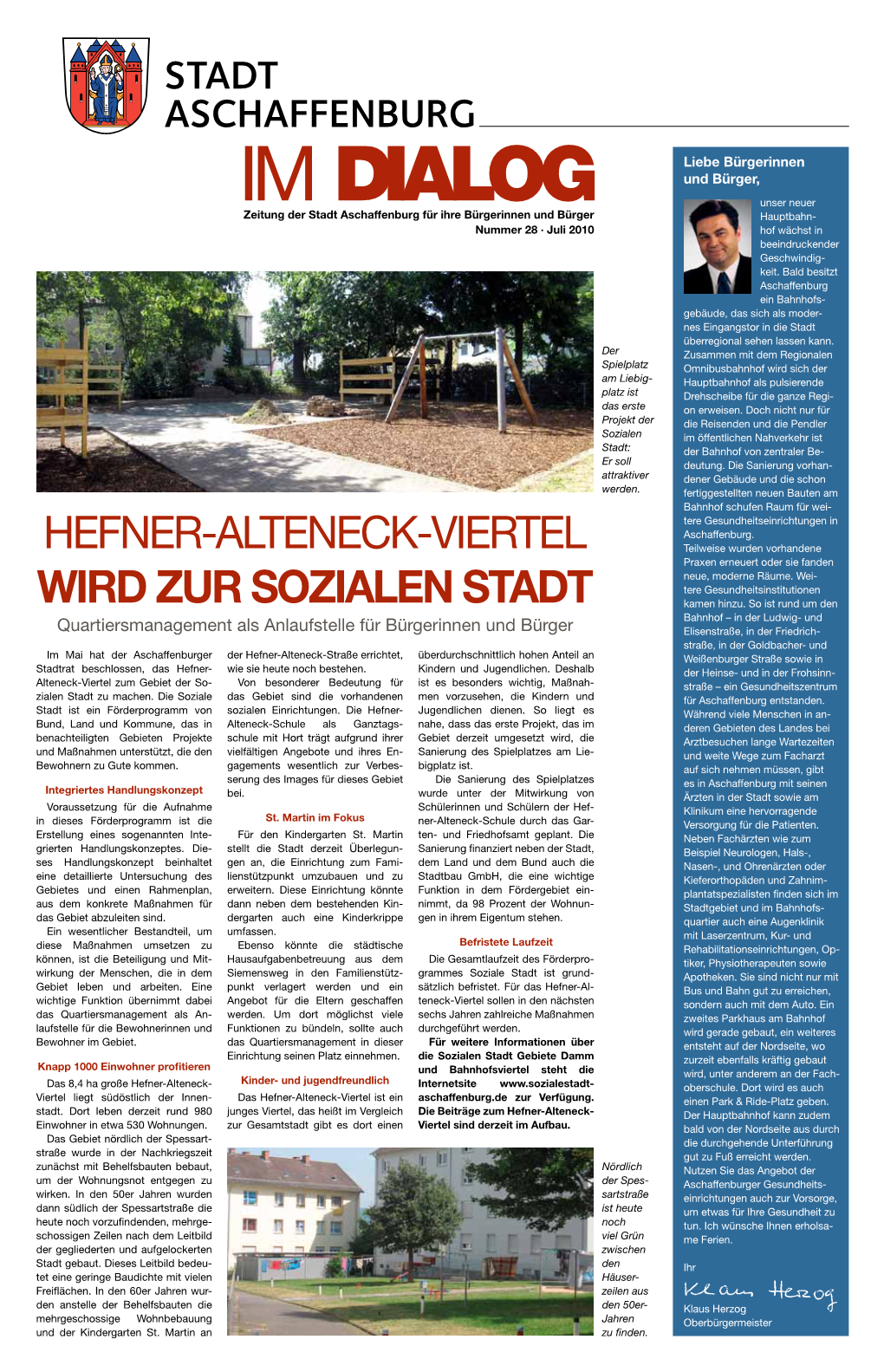 Im Dialog Unser Neuer Zeitung Der Stadt Aschaffenburg Für Ihre Bürgerinnen Und Bürger Hauptbahn- Nummer 28 · Juli 2010 Hof Wächst in Beeindruckender Geschwindig- Keit