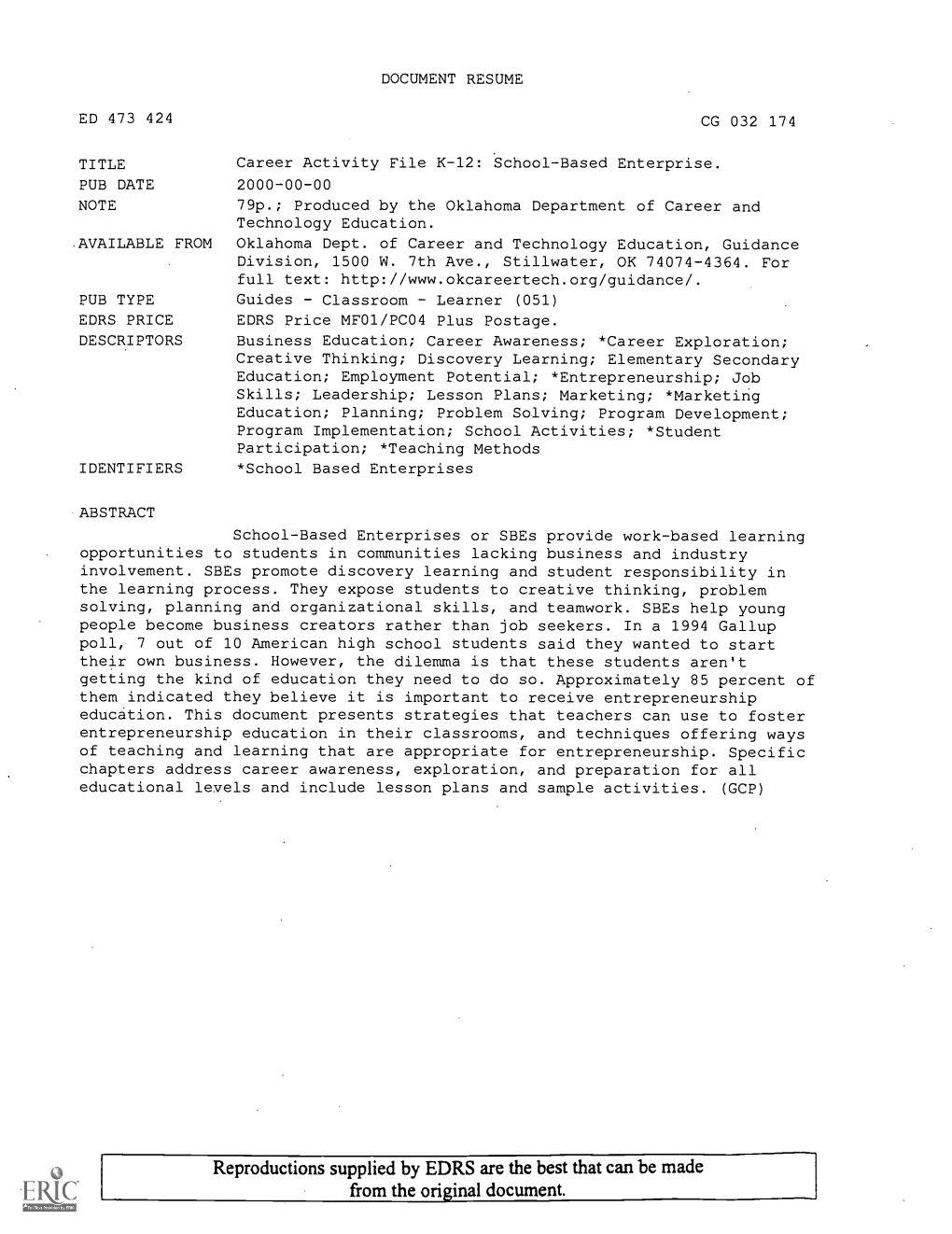 TITLE Career Activity File K-12: School-Based Enterprise. PUB DATE 2000-00-00 NOTE 79P.; Produced by the Oklahoma Department of Career and Technology Education