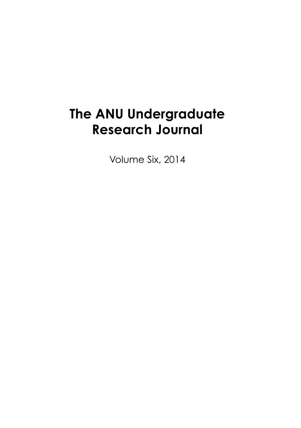 ANU Undergraduate Research Journal: Volume Six, 2014
