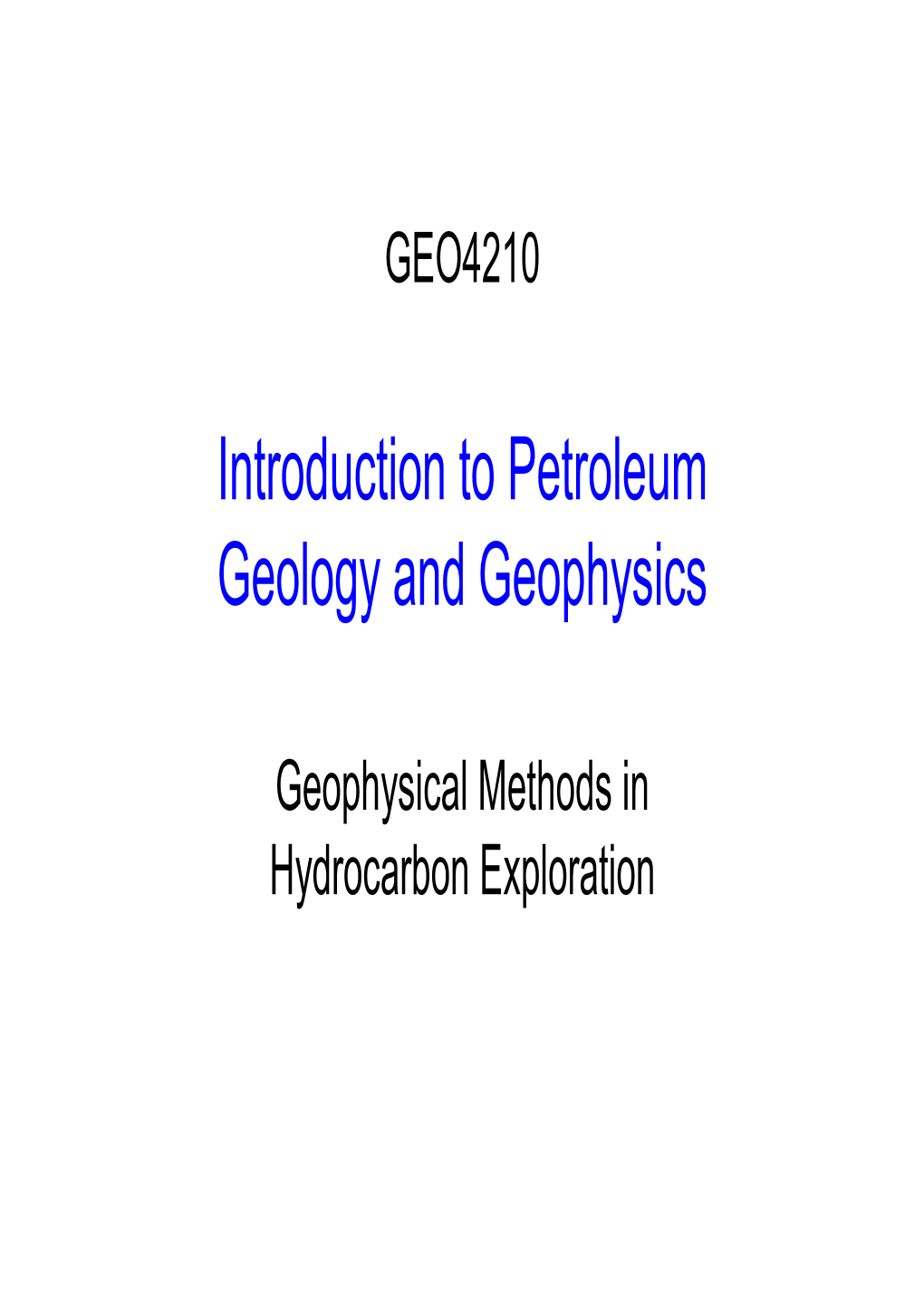 Introduction to Petroleum Geology and Geophysics