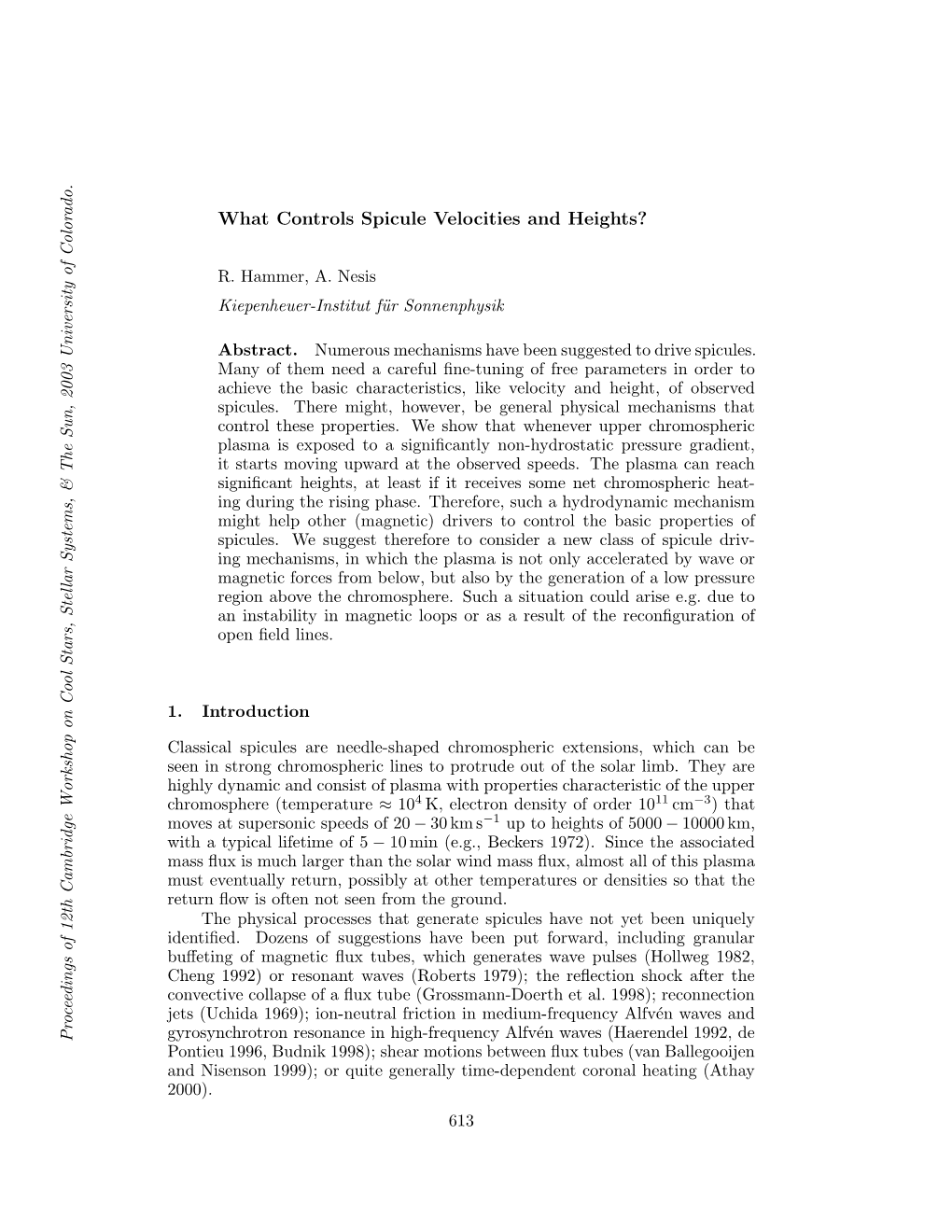 What Controls Spicule Velocities and Heights? Color of R