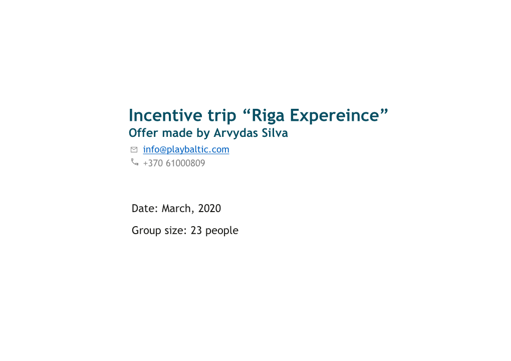 Incentive Trip “Riga Expereince” Offer Made by Arvydas Silva Info@Playbaltic.Com +370 61000809