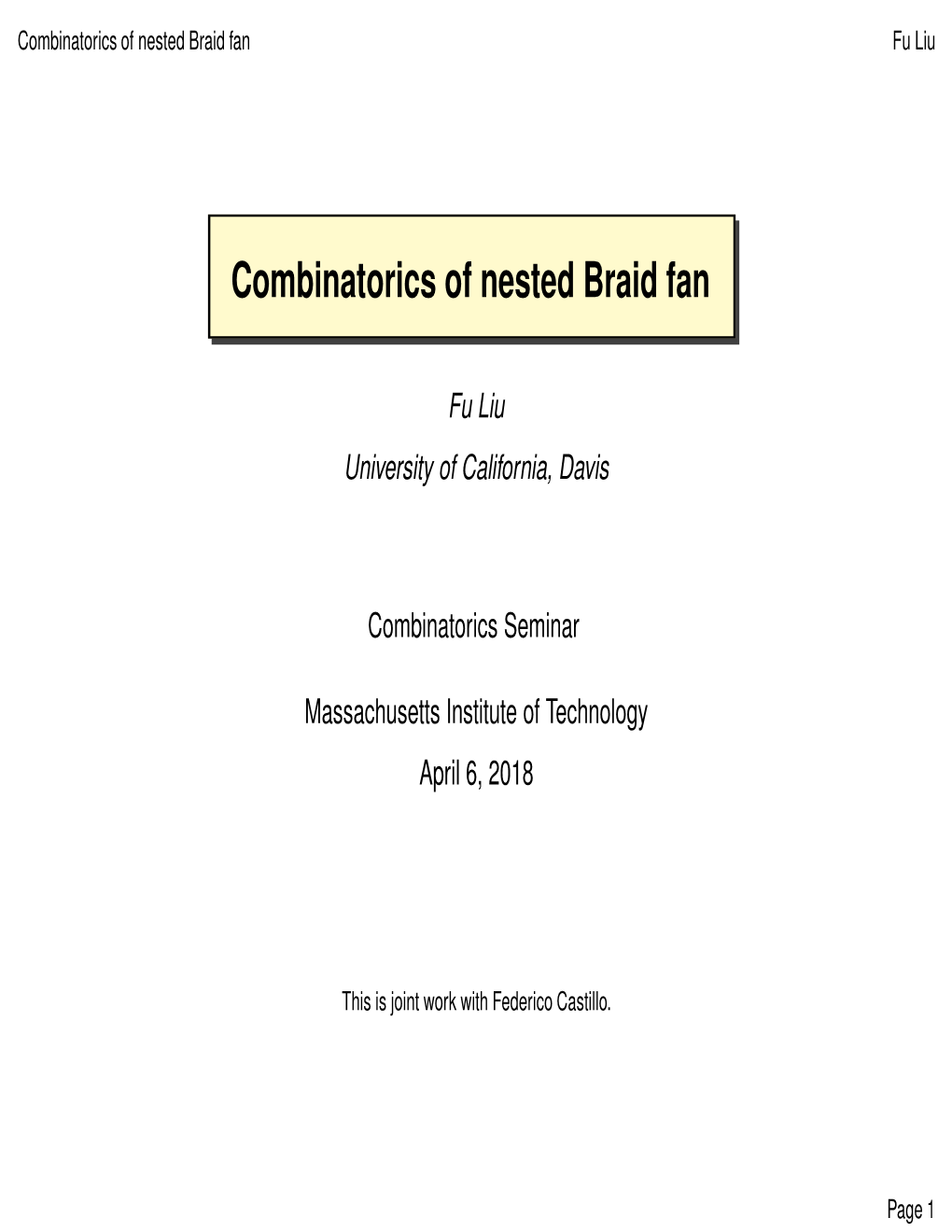 Combinatorics of Nested Braid Fan Fu Liu