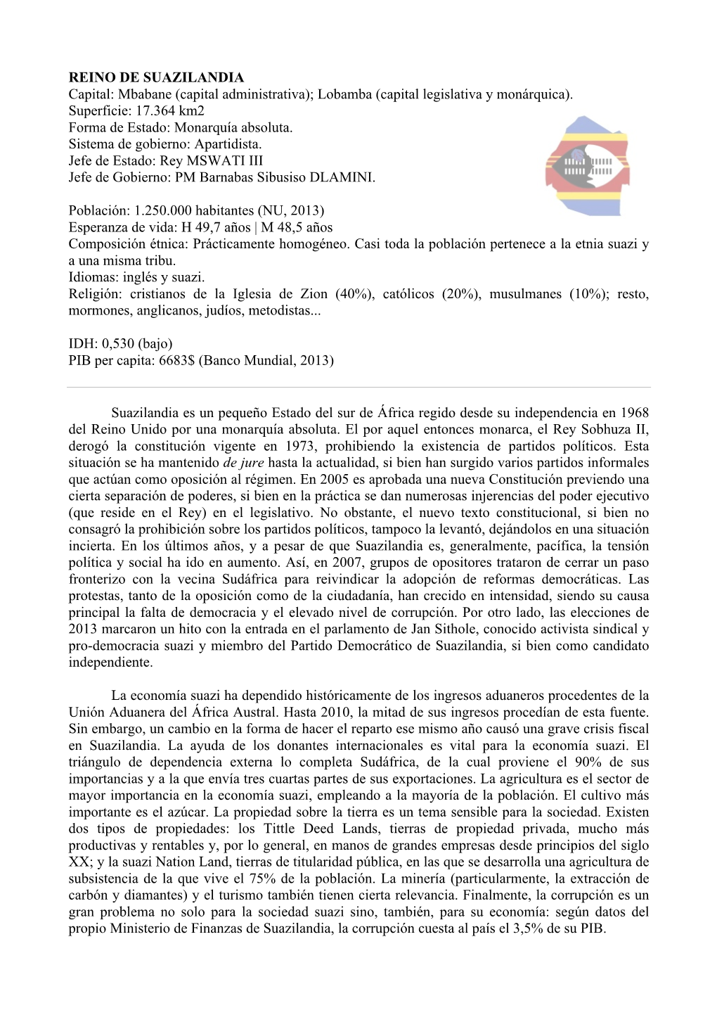 REINO DE SUAZILANDIA Capital: Mbabane (Capital Administrativa); Lobamba (Capital Legislativa Y Monárquica)
