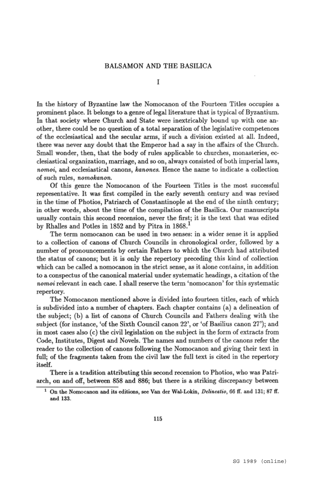 BALSAMON and the BASILICA I in the History of Byzantine Law the Nomocanon of the Fourteen Titles Occupies a Prominent Place. It