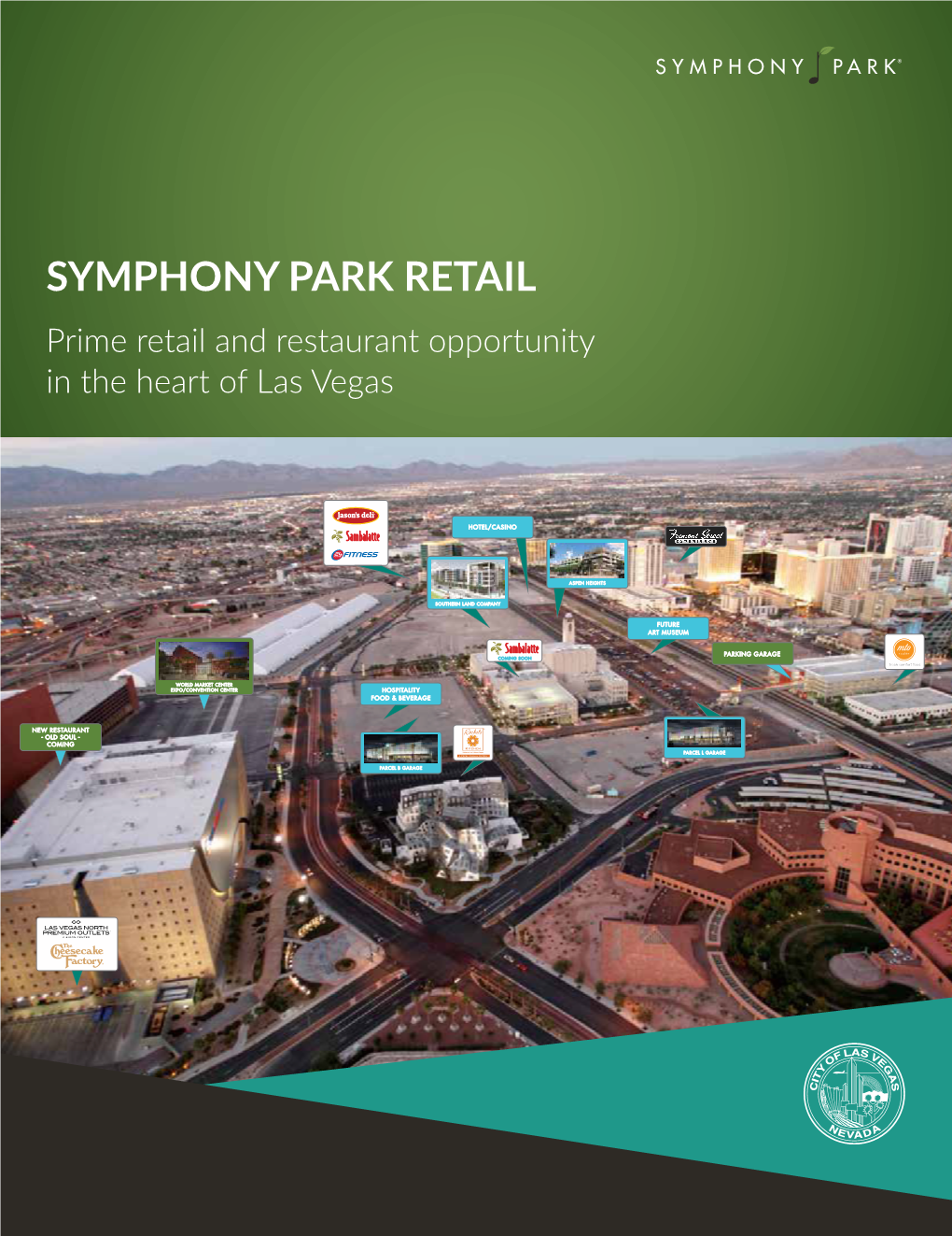 SYMPHONY PARK RETAIL Prime Retail and Restaurant Opportunity in the Heart of Las Vegas