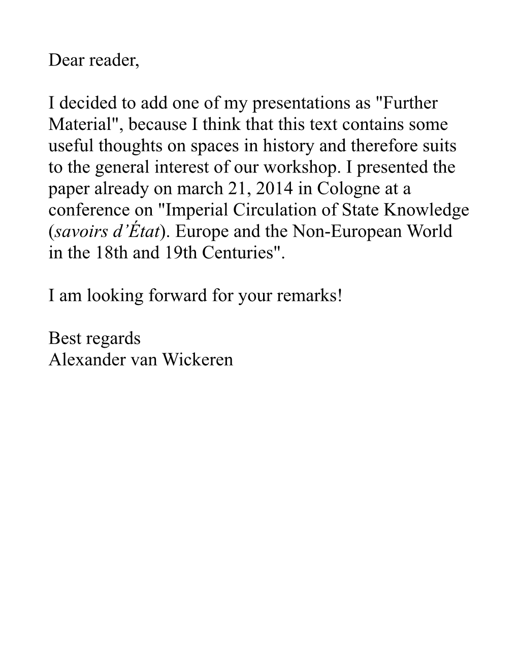 Because I Think That This Text Contains Some Useful Thoughts on Spaces in History and Therefore Suits to the General Interest of Our Workshop