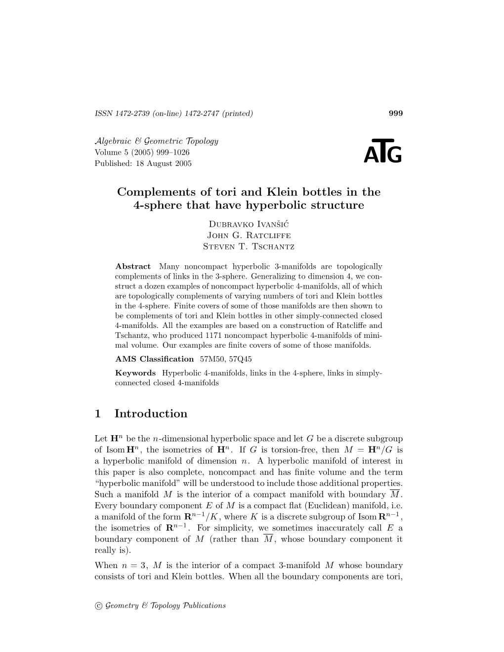 Complements of Tori and Klein Bottles in the 4-Sphere That Have Hyperbolic Structure Dubravko Ivanˇsic´ John G