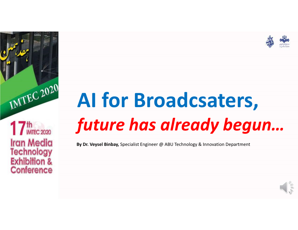 AI for Broadcsaters, Future Has Already Begun…