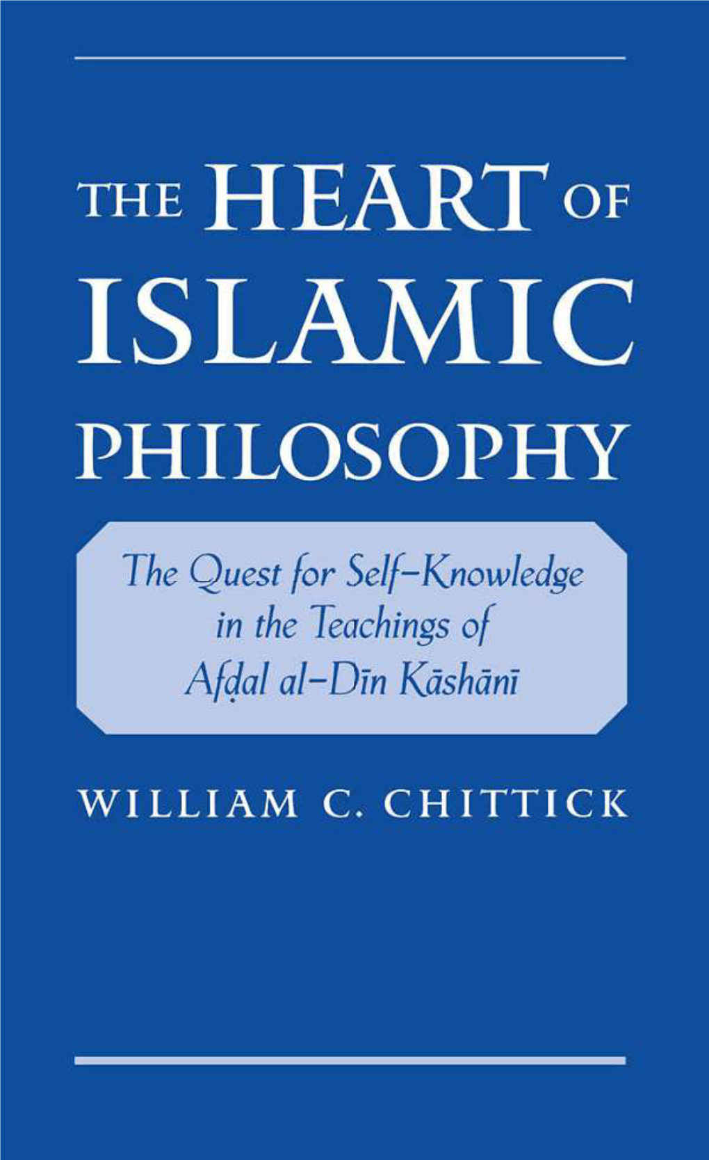 The Heart of Islamic Philosophy This Page Intentionally Left Blank the Heart OF