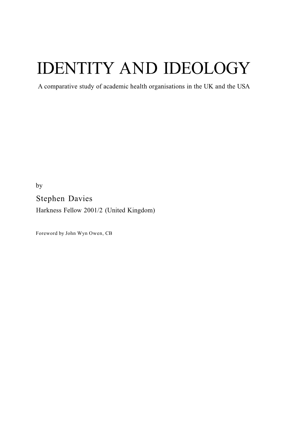 IDENTITY and IDEOLOGY a Comparative Study of Academic Health Organisations in the UK and the USA