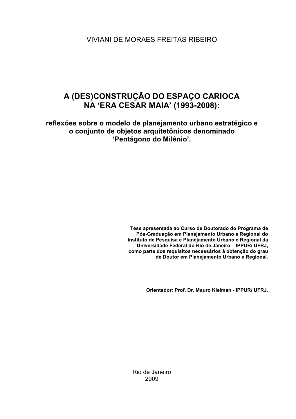 ERA CESAR MAIA’ (1993-2008): Reflexões Sobre O Modelo De Planejamento Urbano Estratégico E O Conjunto De Objetos Arquitetônicos Denominado ‘Pentágono Do Milênio’