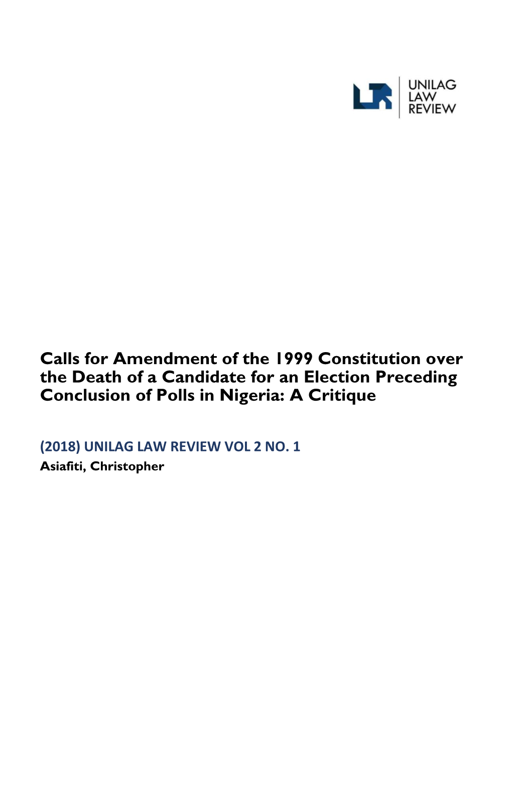Calls for Amendment of the 1999 Constitution Over the Death of a Candidate for an Election Preceding Conclusion of Polls in Nigeria: a Critique