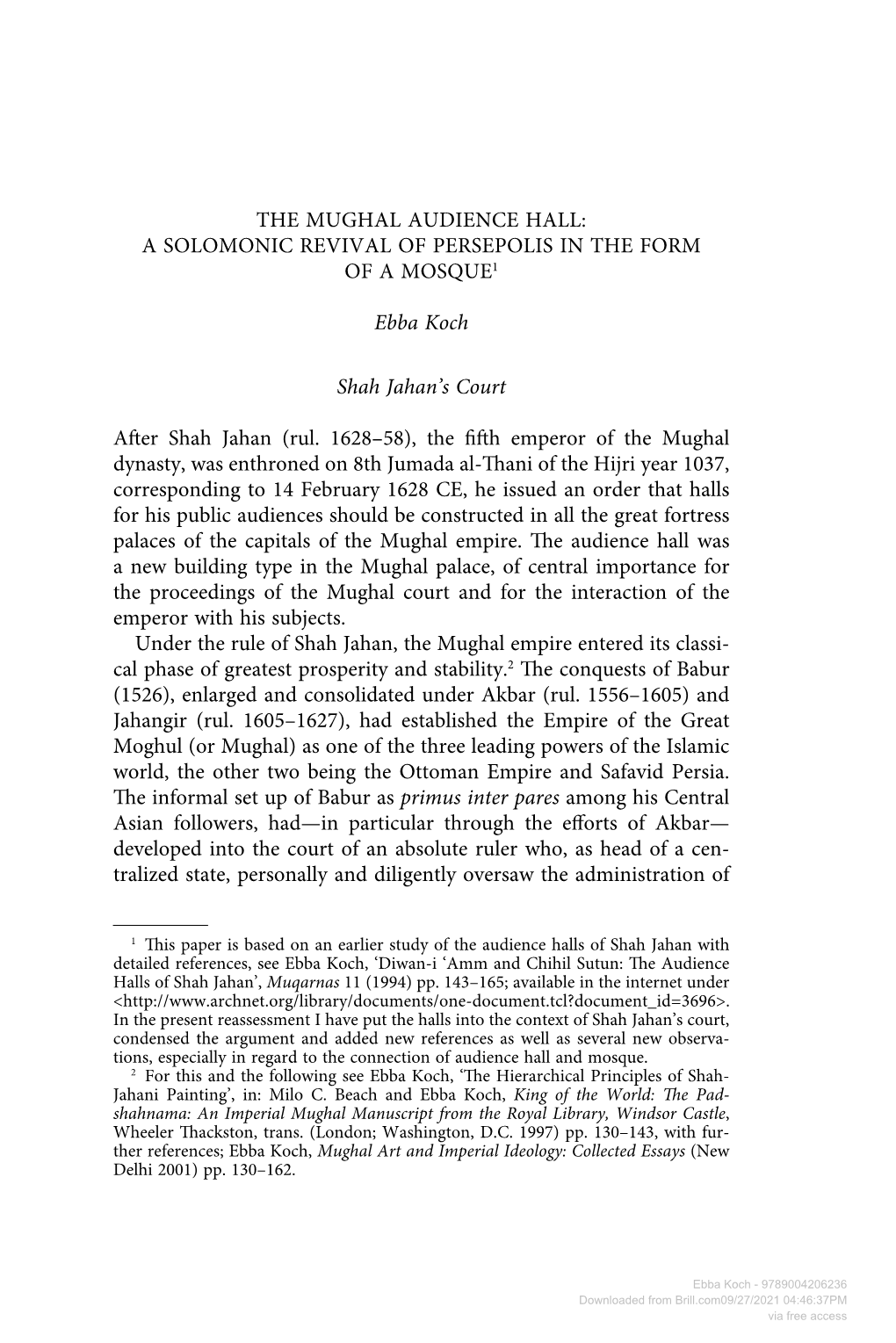 THE MUGHAL AUDIENCE HALL: a SOLOMONIC REVIVAL of PERSEPOLIS in the FORM of a MOSQUE1 Ebba Koch Shah Jahan's Court After Shah J