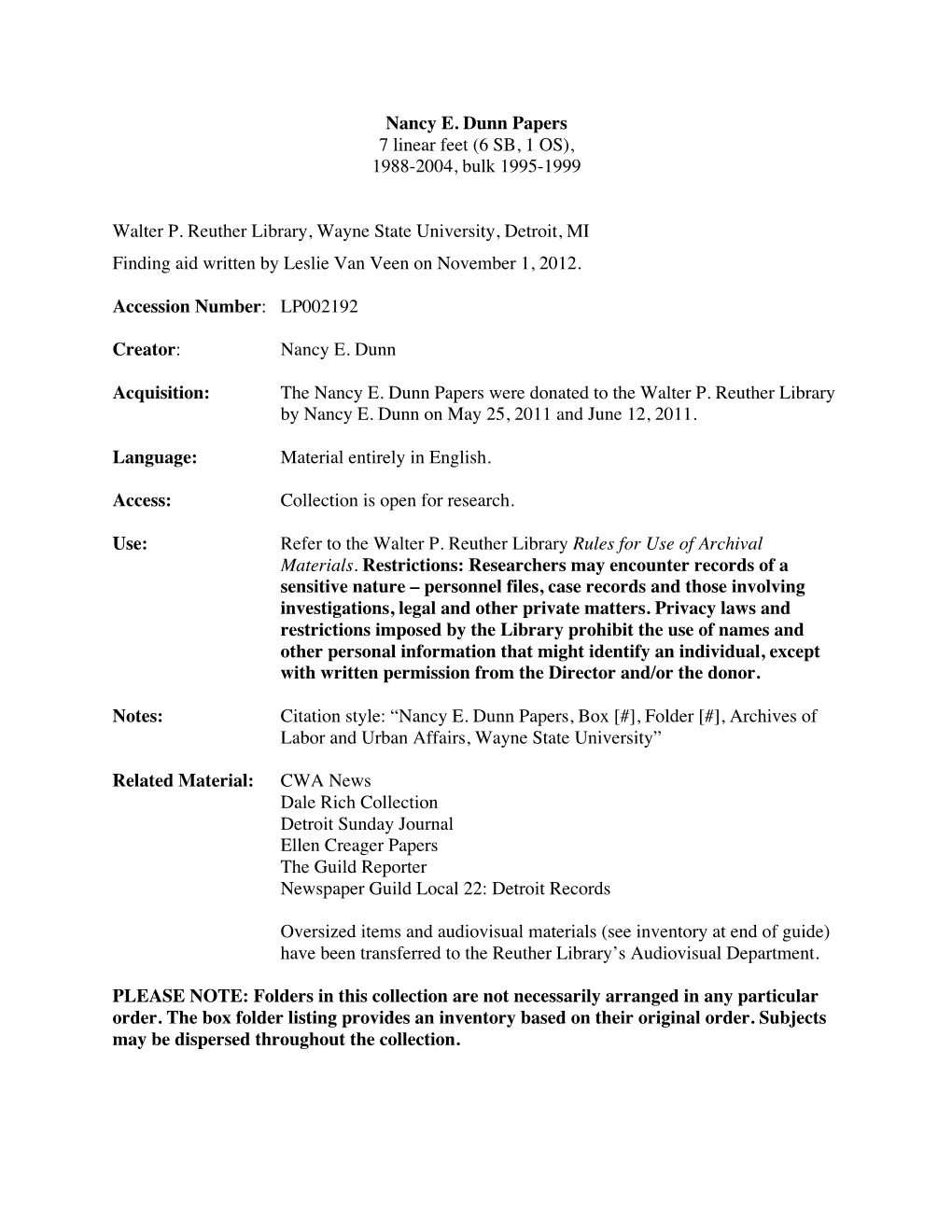 Nancy E. Dunn Papers 7 Linear Feet (6 SB, 1 OS), 1988-2004, Bulk 1995-1999