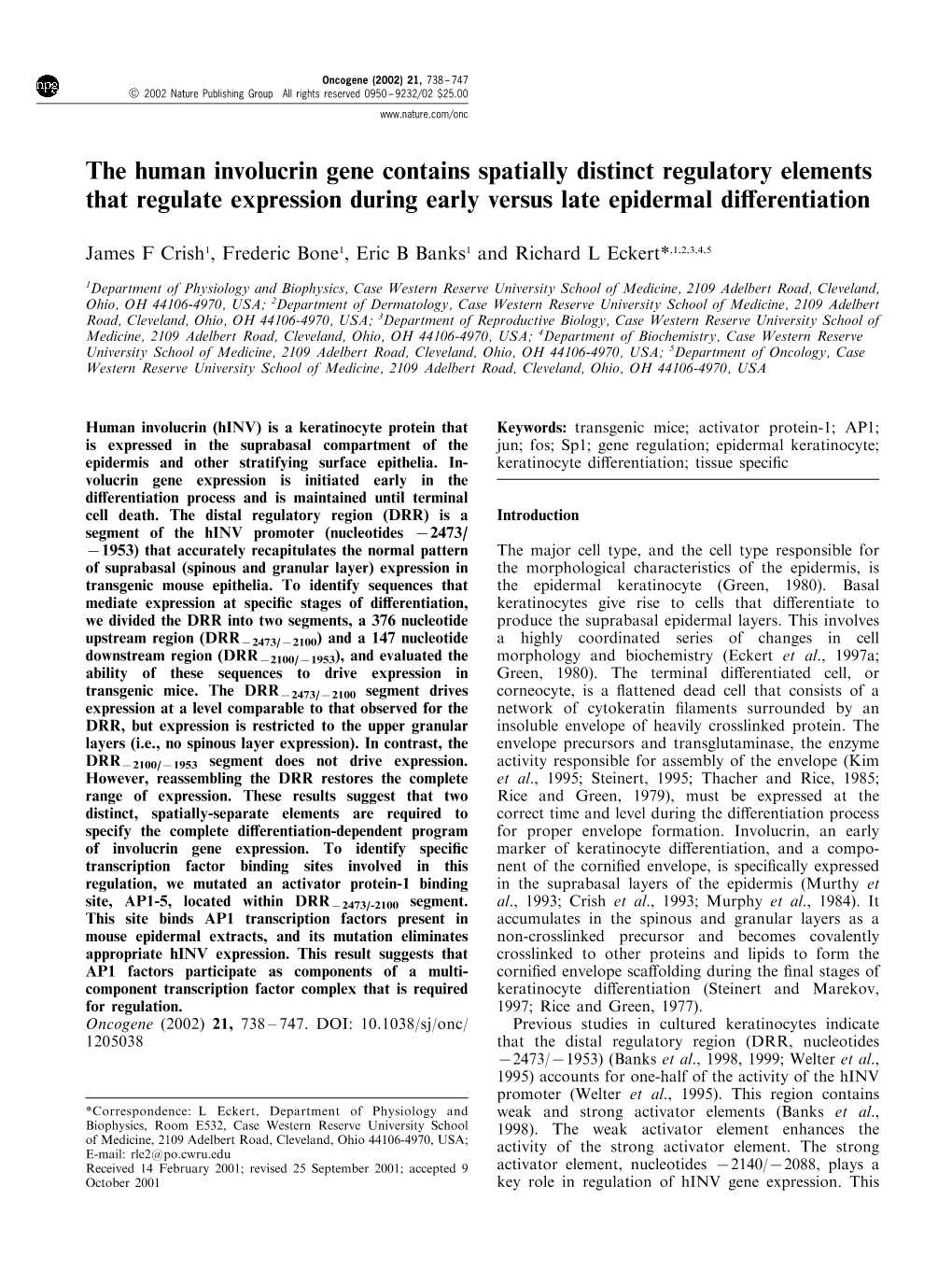 The Human Involucrin Gene Contains Spatially Distinct Regulatory Elements That Regulate Expression During Early Versus Late Epidermal Di€Erentiation