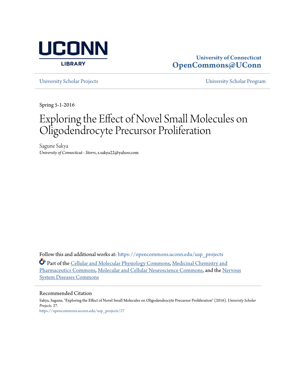 Exploring the Effect of Novel Small Molecules on Oligodendrocyte Precursor Proliferation Sagune Sakya University of Connecticut - Storrs, S.Sakya22@Yahoo.Com