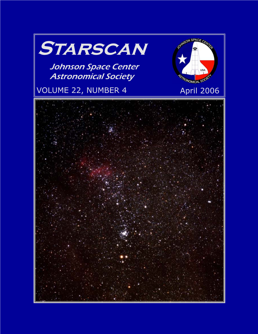 Starscan Johnson Space Center Astronomical Society VOLUME 22, NUMBER 4 April 2006