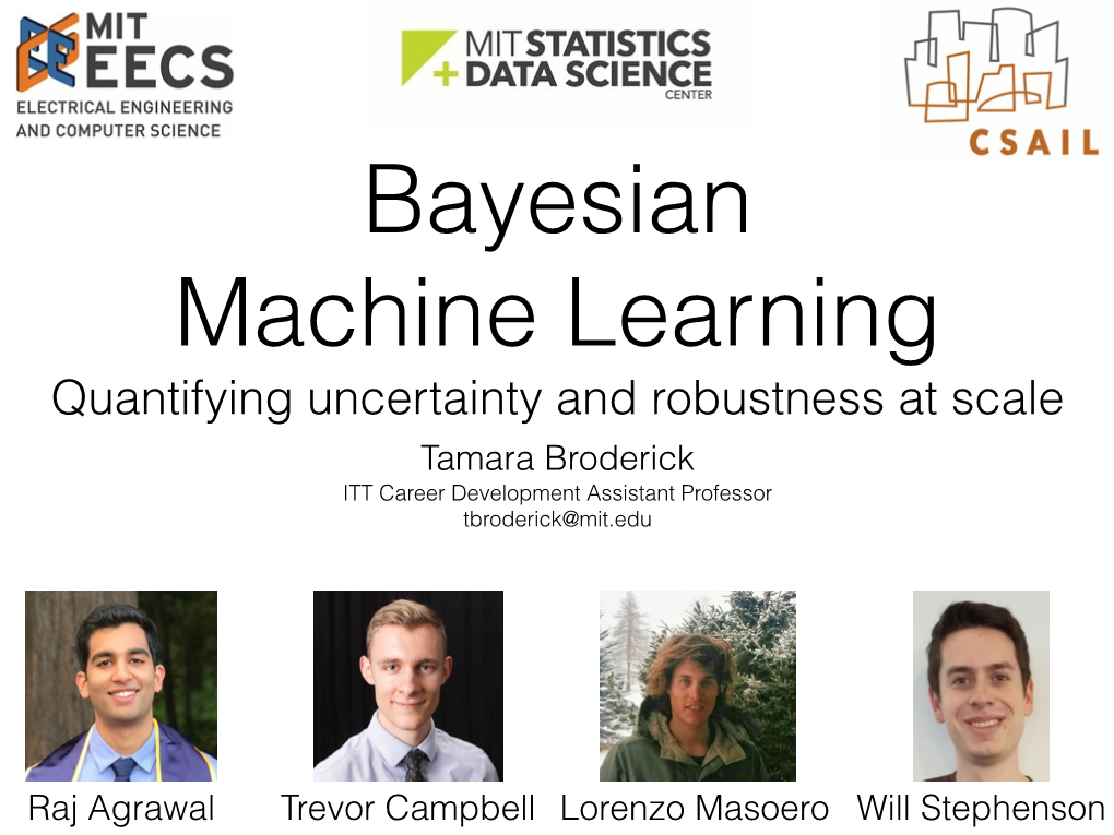 Quantifying Uncertainty and Robustness at Scale Tamara Broderick ITT Career Development Assistant Professor Tbroderick@Mit.Edu