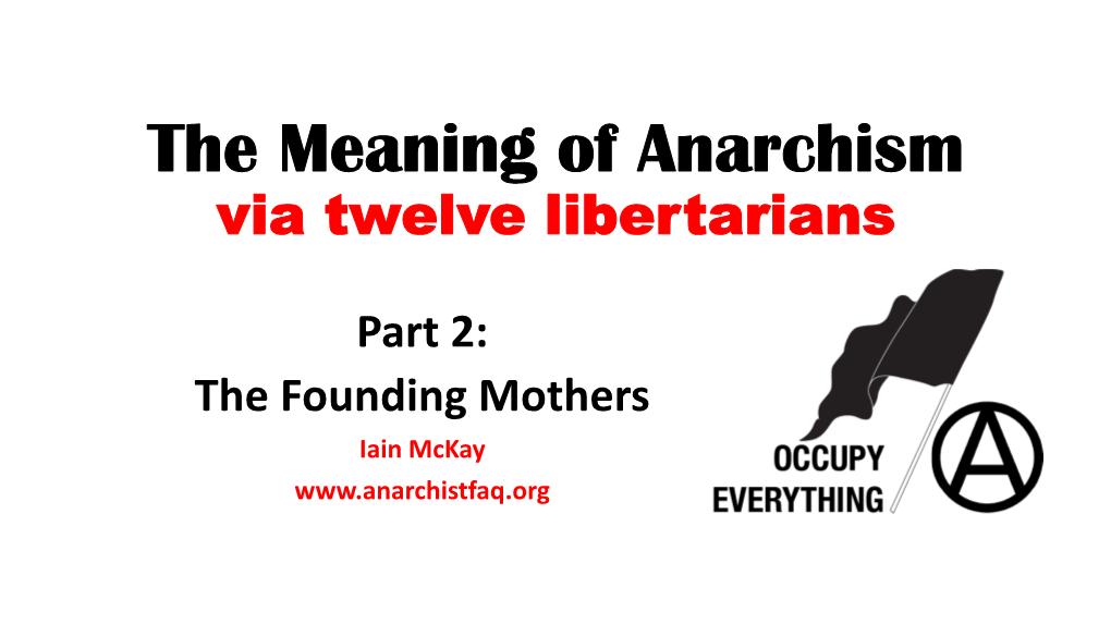 The Meaning of Anarchism Via Twelve Libertarians